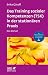 Das Training sozialer Kompetenzen (TSK) in der stationären Praxis: Das Manual - mit Arbeitsmaterialien zum Download mit Kopierlizenz (Leben lernen 301)
