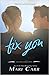 Fix You (Second Chances, #1)