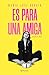 Es para una amiga by María José Osorio
