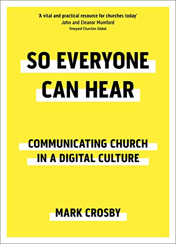 So Everyone Can Hear: Communicating Church in a Digital Culture (Paperback)