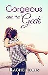 Gorgeous and the ...