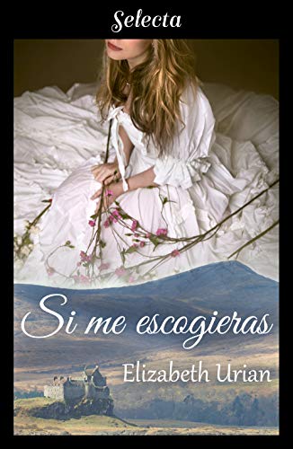 Si me escogieras (Kindle Edition)