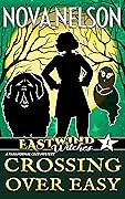 Crossing Over Easy (Eastwind Witches #1)