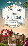 Die königliche Spionin by Rhys Bowen