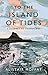 To the Island of Tides: A Journey to Lindisfarne