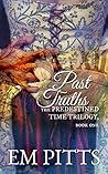 Past Truths (The Predestined Time Trilogy Book 1)