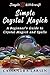 Simple Crystal Magick: A Gu...