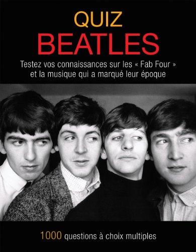 Quiz Beatles : 1000 questions à choix multiples (Paperback)