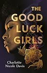 The Good Luck Girls by Charlotte Nicole Davis