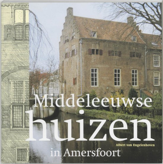 Middeleeuwse huizen in Amersfoort (Paperback)