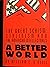 A Better World by William L. O'Neill