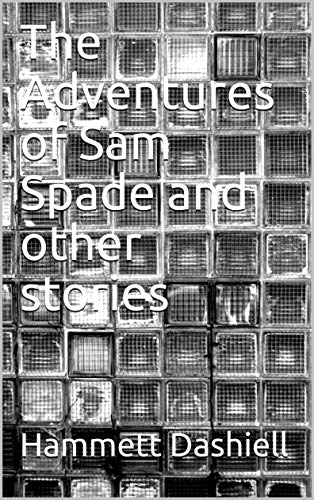 The Adventures of Sam Spade and other stories