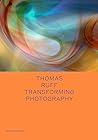 Thomas Ruff: Transforming Photography (Spotlight Series)