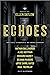 Echoes The Saga Anthology of Ghost Stories by Ellen Datlow