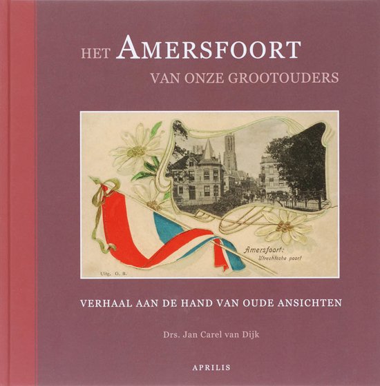 Het Amersfoort van onze grootouders (Hardcover)