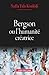 Bergson ou l'humanité créat...