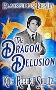 The Dragon Delusion: A Blackfire and Beasley Story