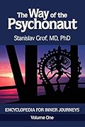 The Way of the Psychonaut Volume One: Encyclopedia for Inner Journeys