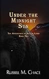 Under The Midnight Sun: The Adventures Of Dalton Laird Book Two Under The Midnight Sun: The Adventures Of Dalton Laird Book Two