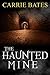 The Haunted Mine