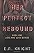 Her Perfect Rebound (Love and Lust, #1)