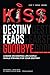 K.I.S.S. Destiny Fears Good...
