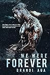 We Were Forever by Brandi Aga