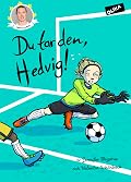 Du tar den, Hedvig!