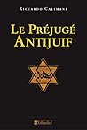 Le Préjugé antijuif (BIOGRAPHIES) Le Préjugé antijuif (BIOGRAPHIES)