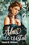 Alas de cristal by Carol S. Brown