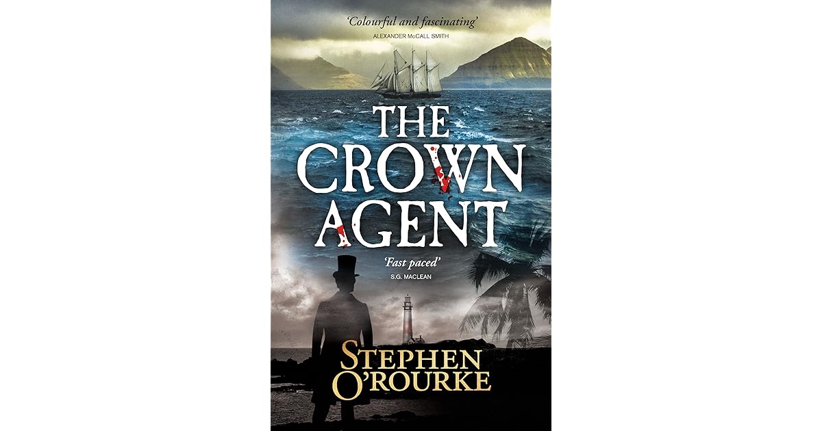 The Crown Agent by Stephen O'Rourke