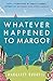Whatever Happened to Margo?