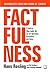 Factfulness: O hábito libertador de só ter opiniões baseadas em fatos