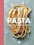 Pasta: raffiniert und einfa...