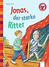 Jonas, der starke Ritter: Der Bücherbär. Eine Geschichte für Erstleser Jonas, der starke Ritter: Der Bücherbär. Eine Geschichte für Erstleser
