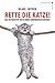 Rette die Katze! Das ultimative Buch übers Drehbuchschreiben by Blake Snyder