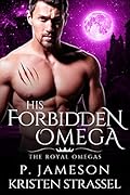 His Forbidden Omega (The Royal Omegas #1)