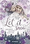 Let it snow. Eine Winter-Lovestory in New York
