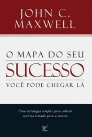Mapa do seu sucesso: você pode chegar lá, O (Em Portugues do Brasil)
