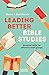 Leading Better Bible Studies