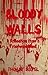 Bloody Walls - A Collection...