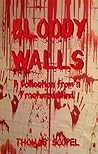 Bloody Walls - A Collection From A Fractured Mind