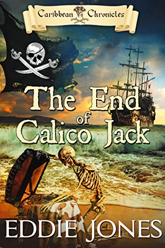 The End of Calico Jack (Caribbean Chronicles Book 3)