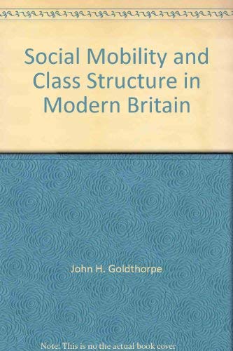 Social Mobility and Class Structure in Modern Britain (Hardcover)