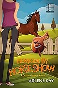Homicide by Horse Show
