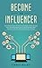 Become an Influencer: The B...