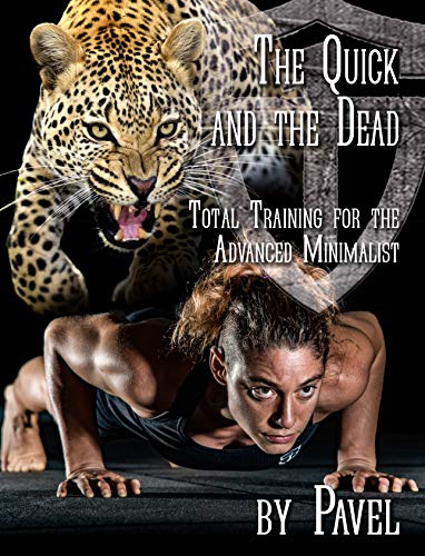 The Quick and the Dead: Total Training for the Advanced Minimalist (Kindle Edition)