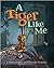 A Tiger Like Me