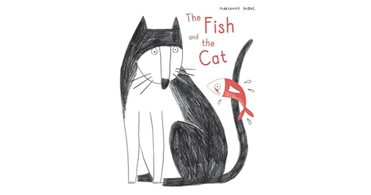 The Fish and the Cat by Marianne Dubuc