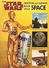 The Star Wars Question and Answer Book About Space
